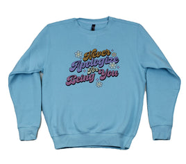Crewneck - Blue 'Never apologize for being you'